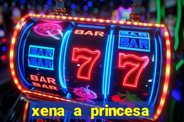 xena a princesa guerreira online